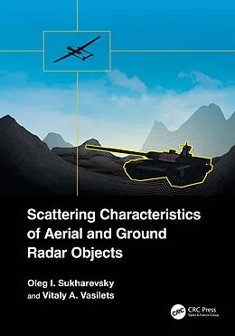E-Book (epub) Scattering Characteristics of Aerial and Ground Radar Objects von Oleg I. Sukharevsky, Vitaly A. Vasilets