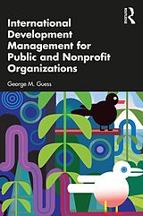 eBook (epub) International Development Management for Public and Nonprofit Organizations de George M. Guess