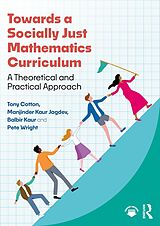 eBook (epub) Towards a Socially Just Mathematics Curriculum de Tony Cotton, Manjinder Kaur Jagdev, Balbir Kaur