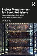 E-Book (epub) Project Management for Book Publishers von John Rodzvilla