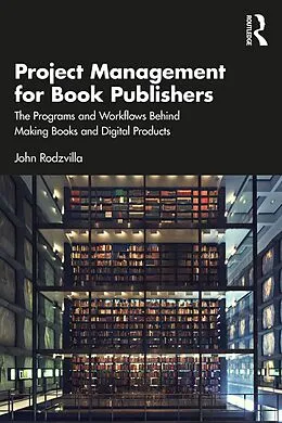 E-Book (epub) Project Management for Book Publishers von John Rodzvilla