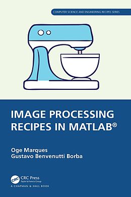 E-Book (pdf) Image Processing Recipes in MATLAB® von Oge Marques, Gustavo Benvenutti Borba