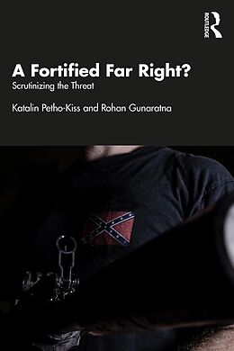 E-Book (epub) A Fortified Far Right? von Katalin Petho-Kiss, Rohan Gunaratna