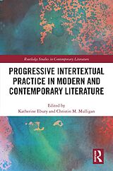 E-Book (pdf) Progressive Intertextual Practice In Modern And Contemporary Literature von 