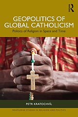 eBook (pdf) Geopolitics of Global Catholicism de Petr Kratochvíl