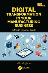 E-Book (pdf) Digital Transformation in Your Manufacturing Business von Will Kinghorn