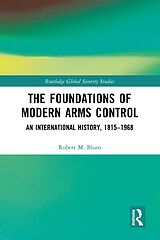 eBook (epub) The Foundations of Modern Arms Control de Robert M. Blum