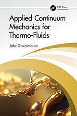 E-Book (epub) Applied Continuum Mechanics for Thermo-Fluids von Jafar Ghazanfarian