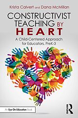 E-Book (epub) Constructivist Teaching by Heart von Krista Calvert, Dana McMillan