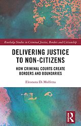 E-Book (pdf) Delivering Justice to Non-Citizens von Eleonora Di Molfetta