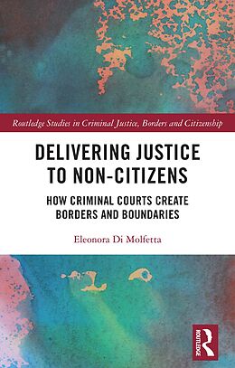 eBook (epub) Delivering Justice to Non-Citizens de Eleonora Di Molfetta