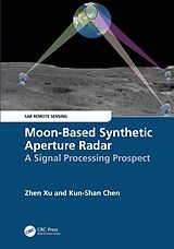 eBook (pdf) Moon-Based Synthetic Aperture Radar de Zhen Xu, Kun-Shan Chen
