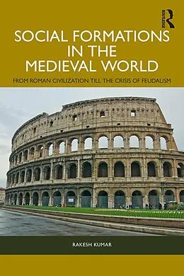 E-Book (pdf) Social Formations in the Medieval World von Rakesh Kumar