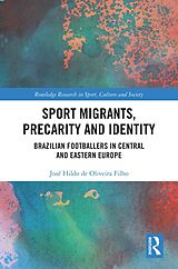 eBook (epub) Sport Migrants, Precarity and Identity de José Hildo de Oliveira Filho