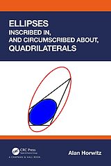 E-Book (pdf) Ellipses Inscribed in, and Circumscribed about, Quadrilaterals von Alan Horwitz