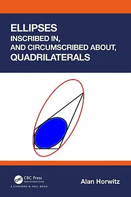 ePUB Ellipses Inscribed in, and Circumscribed about, Quadrilaterals von Alan Horwitz