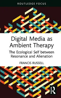 E-Book (epub) Digital Media as Ambient Therapy von Francis Russell