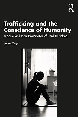 E-Book (epub) Trafficking and the Conscience of Humanity von Larry May