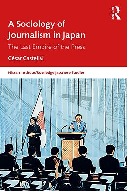 eBook (epub) A Sociology of Journalism in Japan de César Castellvi