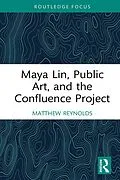 E-Book (pdf) Maya Lin, Public Art, and the Confluence Project von Matthew Reynolds