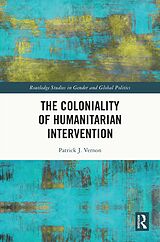 E-Book (epub) The Coloniality of Humanitarian Intervention von Patrick J. Vernon