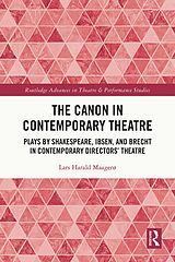 eBook (epub) The Canon in Contemporary Theatre de Lars Harald Maagerø