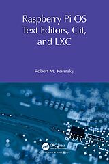 E-Book (pdf) Raspberry Pi OS Text Editors, git, and LXC von Robert M Koretsky