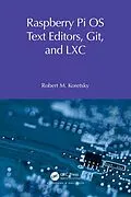 E-Book (pdf) Raspberry Pi OS Text Editors, git, and LXC von Robert M Koretsky