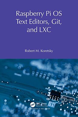 eBook (pdf) Raspberry Pi OS Text Editors, git, and LXC de Robert M Koretsky