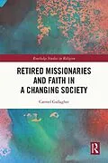 E-Book (pdf) Retired Missionaries and Faith in a Changing Society von Carmel Gallagher