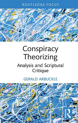 E-Book (pdf) Conspiracy Theorizing von Gerald Arbuckle