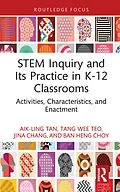 E-Book (epub) STEM Inquiry and Its Practice in K-12 Classrooms von Aik-Ling Tan, Tang Wee Teo, Jina Chang