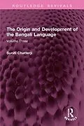 E-Book (epub) The Origin and Development of the Bengali Language von Suniti Kumar Chatterji