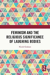 eBook (epub) Feminism and the Religious Significance of Laughing Bodies de Nicole Graham