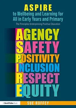 E-Book (pdf) ASPIRE to Wellbeing and Learning for All in Early Years and Primary von Sue Roffey