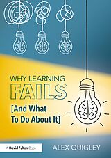 E-Book (epub) Why Learning Fails (And What To Do About It) von Alex Quigley