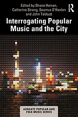 eBook (epub) Interrogating Popular Music and the City de 