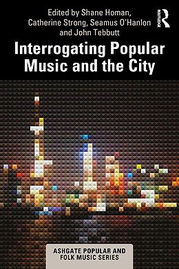 eBook (epub) Interrogating Popular Music and the City de 