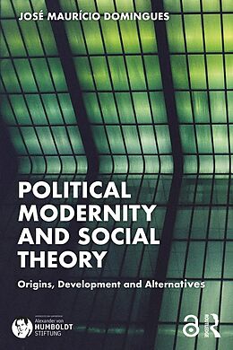 E-Book (pdf) Political Modernity and Social Theory von Jose Maur¡cio Domingues