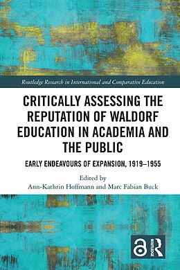 eBook (pdf) Critically Assessing the Reputation of Waldorf Education in Academia and the Public: Early Endeavours of Expansion, 1919-1955 de 