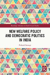 E-Book (pdf) New Welfare Policy and Democratic Politics in India von Prakash Sarangi