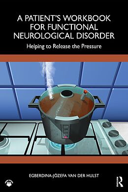 eBook (pdf) A Patient's Workbook for Functional Neurological Disorder de Egberdina-Józefa van der Hulst