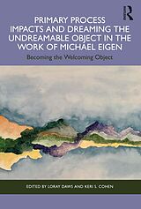 E-Book (pdf) Primary Process Impacts and Dreaming the Undreamable Object in the Work of Michael Eigen von 