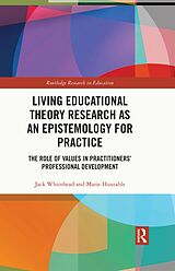 eBook (pdf) Living Educational Theory Research as an Epistemology for Practice de Jack Whitehead, Marie Huxtable