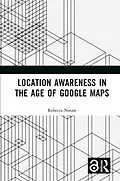 E-Book (pdf) Location Awareness in the Age of Google Maps von Rebecca Noone