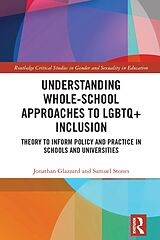 eBook (pdf) Understanding Whole-School Approaches to LGBTQ+ Inclusion de Jonathan Glazzard, Samuel Stones