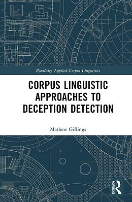 E-Book (pdf) Corpus Linguistic Approaches to Deception Detection von Mathew Gillings