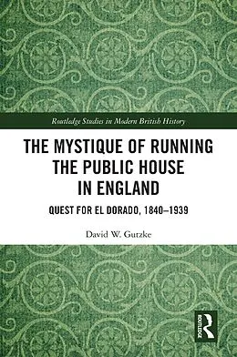 PDF The Mystique of Running the Public House in England von David W. Gutzke