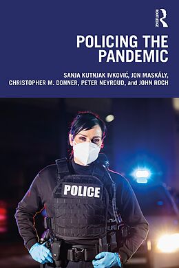 E-Book (epub) Policing the Pandemic von Sanja Kutnjak Ivkovic, Jon Maskály, Christopher M. Donner