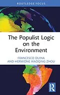 E-Book (pdf) The Populist Logic on the Environment von Francesco Duina, Hermione Xiaoqing Zhou